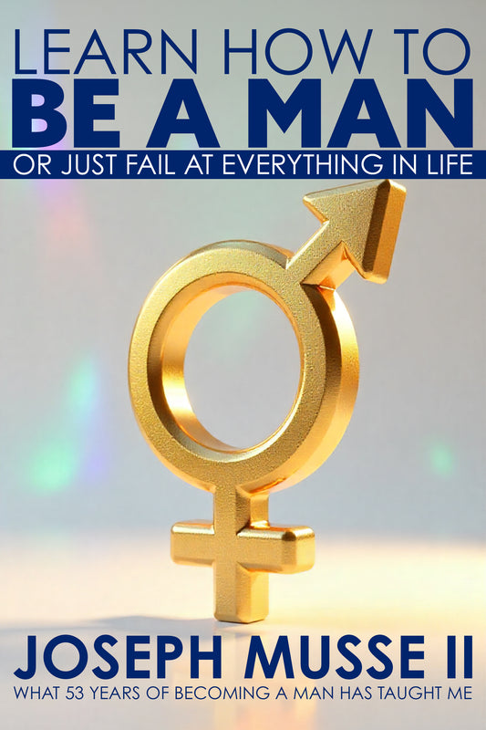 Learn How To Be A Man